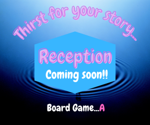 Reception - Thirst for your story... Board Game Ra