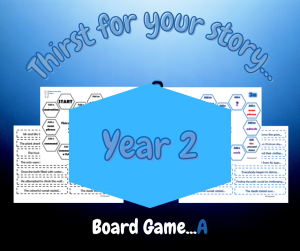Year 2 - Thirst for your story... Board Game 2a