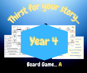 Year 4 - Thirst for your story... Board Game 4a