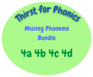 Thirst for Phonics – Missing Phonemes - Set 4 Bundle with FREE Phoneme Of The Day Mat